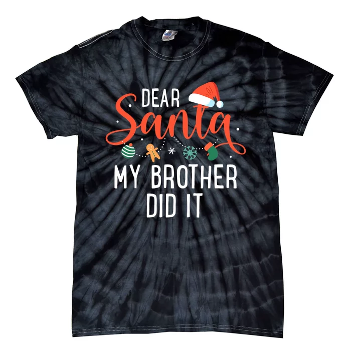 Dear Santa My Brother Did It Family Christmas Tie-Dye T-Shirt