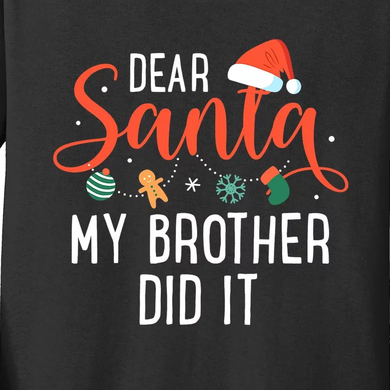 Dear Santa My Brother Did It Family Christmas Kids Long Sleeve Shirt