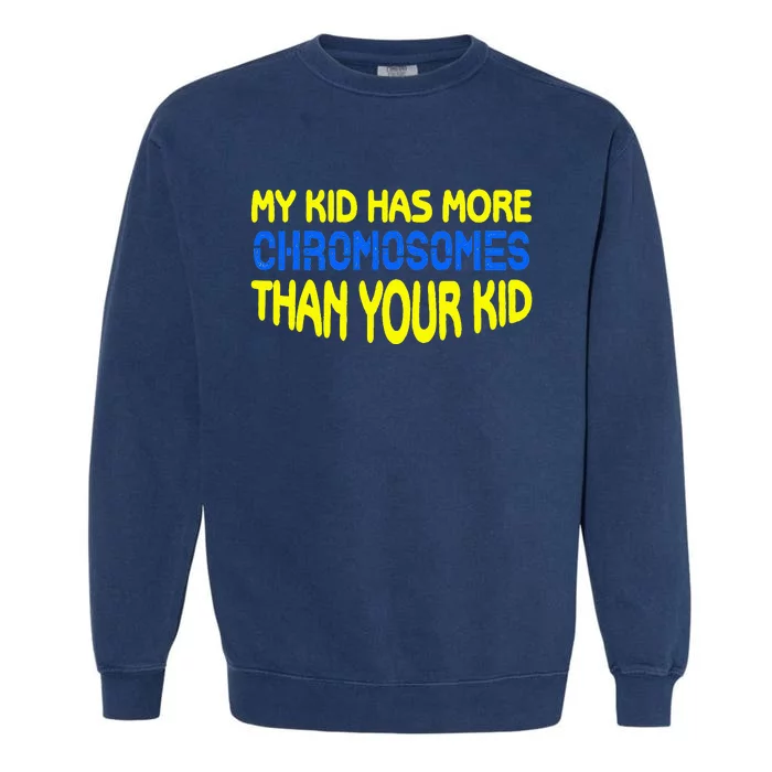 Down Syndrome Mom Dad Gifts Idea Down Syndrome Garment-Dyed Sweatshirt