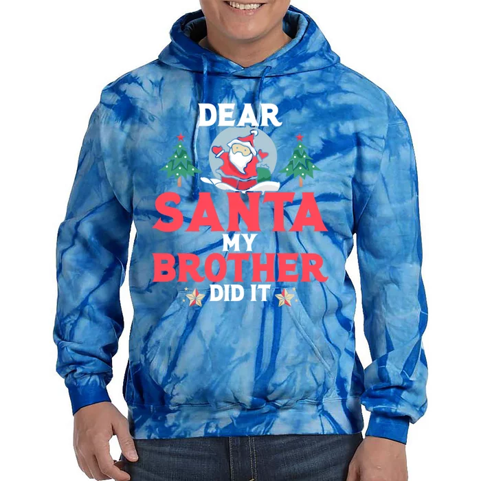 Dear Santa My Brother Did It Gift Tie Dye Hoodie