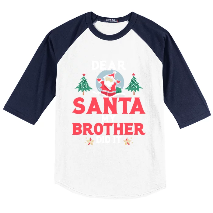 Dear Santa My Brother Did It Gift Baseball Sleeve Shirt