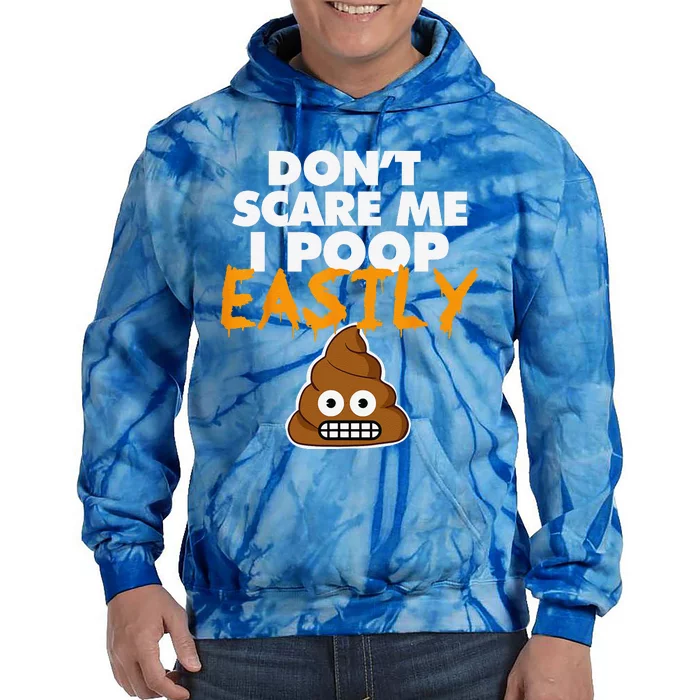 Dont Scare Me I Poop Easily Funny Halloween Poop Tie Dye Hoodie