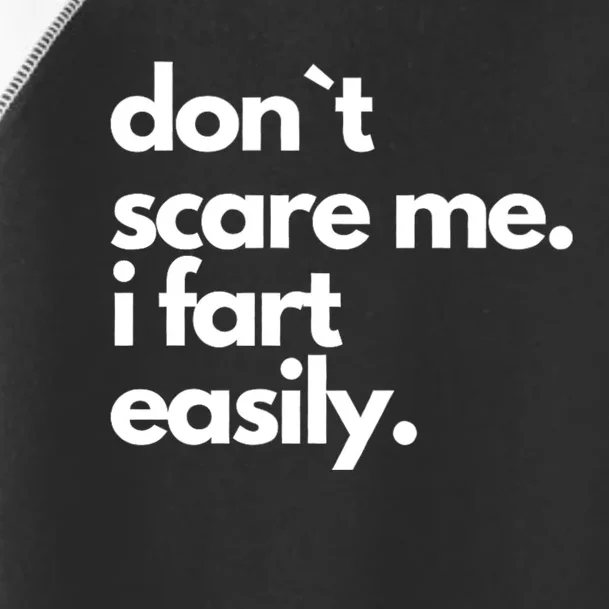 Don`T Scare Me I Fart Easily Funny Toddler Fine Jersey T-Shirt