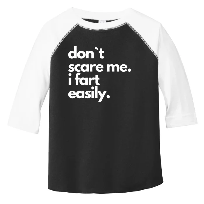 Don`T Scare Me I Fart Easily Funny Toddler Fine Jersey T-Shirt