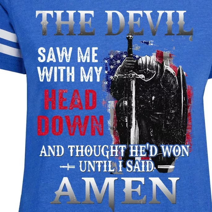 Devil Saw Me With My Head Thought He'd Won Until I Said A Enza Ladies Jersey Football T-Shirt