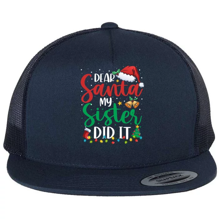 Dear Santa My Sister Did It Funny Christmas Xmas Gift Flat Bill Trucker Hat