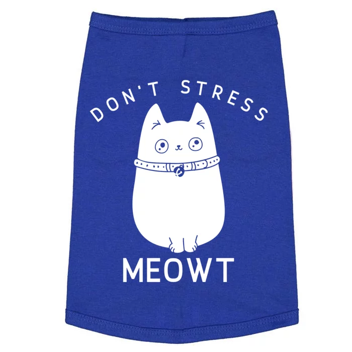 Don’t Stress Meowt Cute Cat Gift Doggie Tank