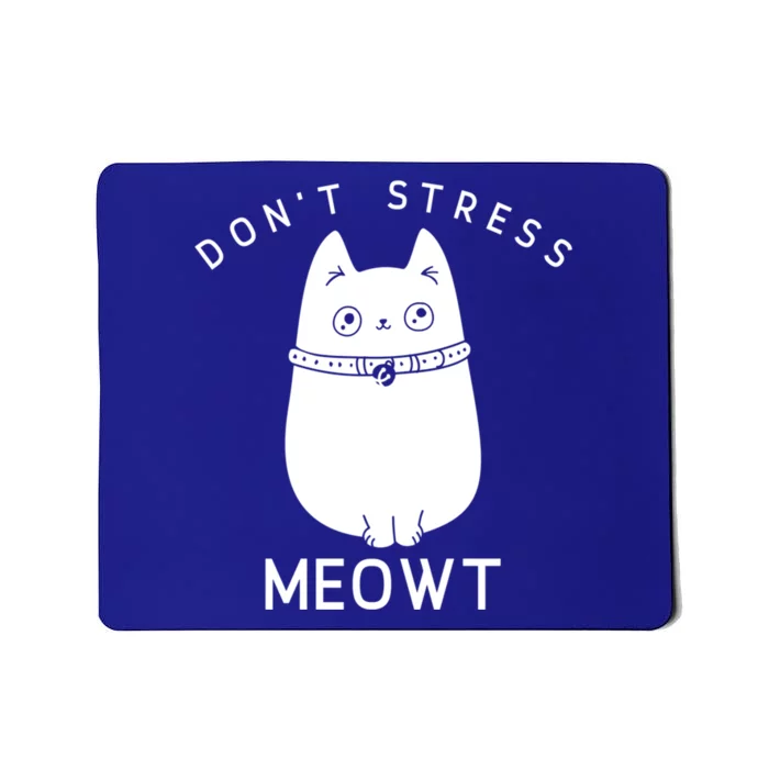 Don’t Stress Meowt Cute Cat Gift Mousepad