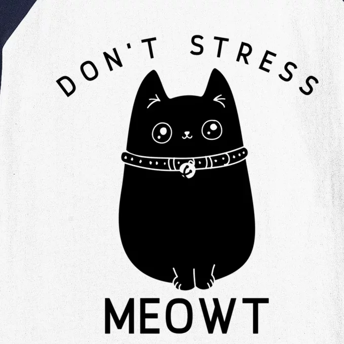 Don’t Stress Meowt Cute Cat Gift Baseball Sleeve Shirt