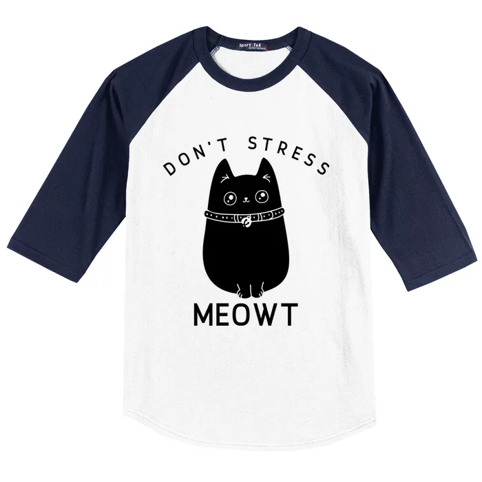 Don’t Stress Meowt Cute Cat Gift Baseball Sleeve Shirt