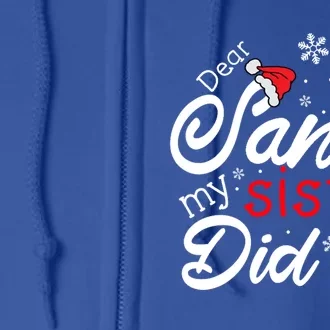 Dear Santa My Sister Did It Christmas Gift Full Zip Hoodie