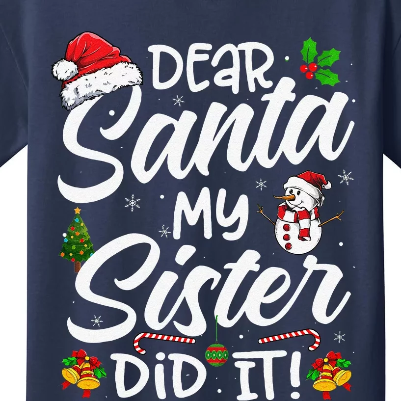 Dear Santa My Sister Did It Funny Xmas Christmas Pajamas.png Kids T-Shirt