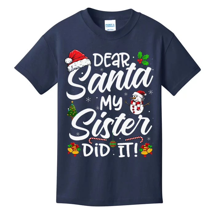 Dear Santa My Sister Did It Funny Xmas Christmas Pajamas.png Kids T-Shirt