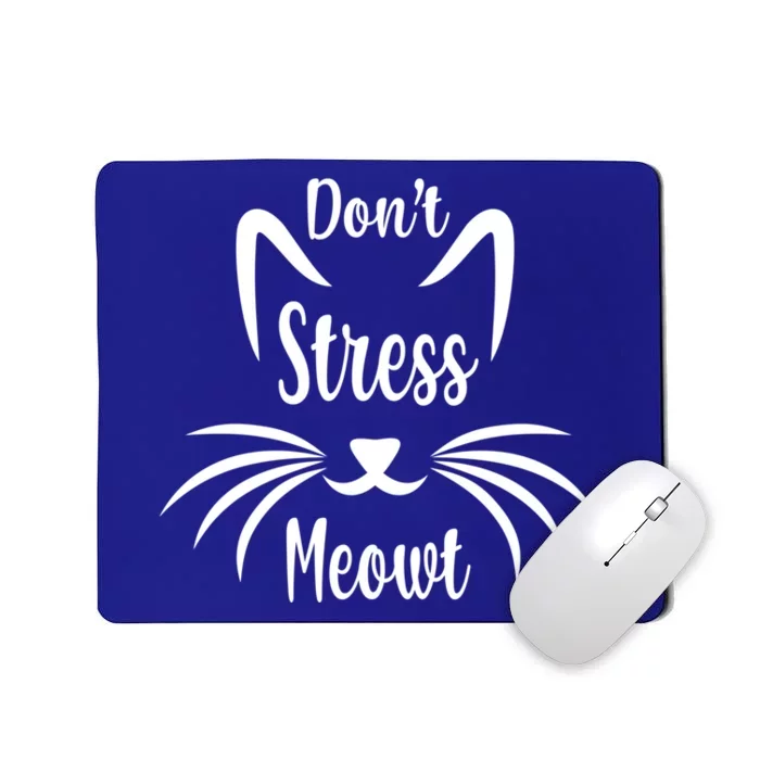 Don’t Stress Meowt Design For Cat Mom And Cat Dad Gift Mousepad