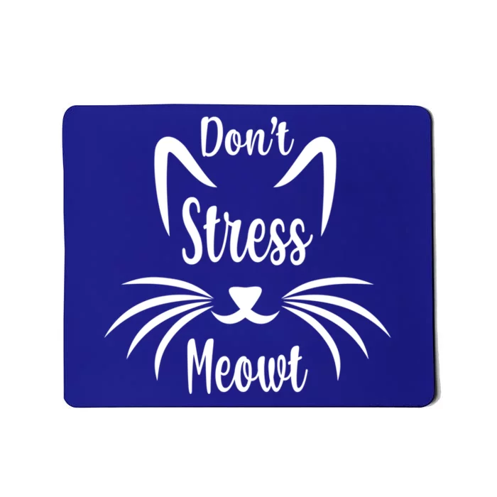 Don’t Stress Meowt Design For Cat Mom And Cat Dad Gift Mousepad