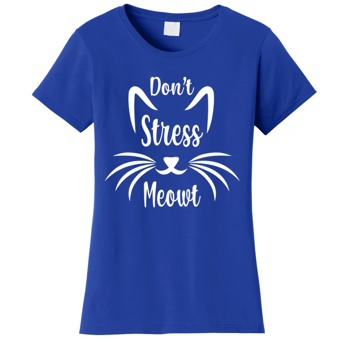 Don’t Stress Meowt Design For Cat Mom And Cat Dad Gift Women's T-Shirt