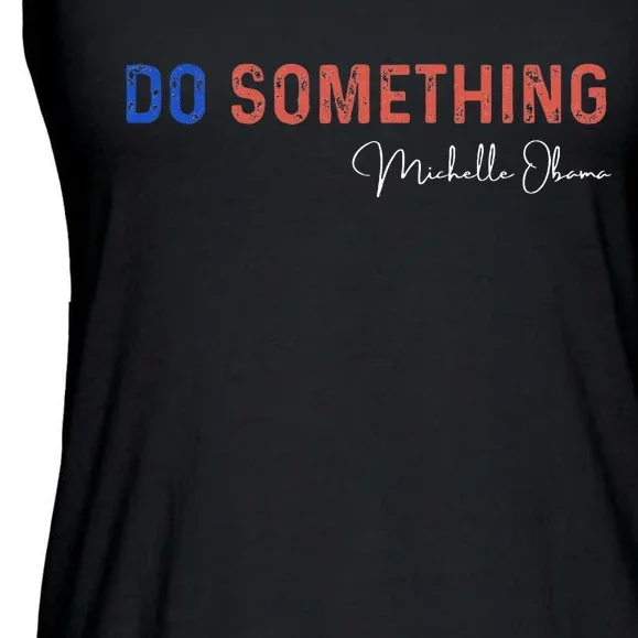 Do Something Michelle Obama Harris Walz 2024 Ladies Essential Flowy Tank