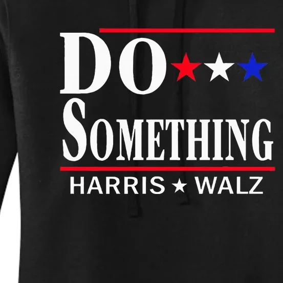 Do Something Michelle Obama Kamala Harris Tim Walz 2024 Women's Pullover Hoodie