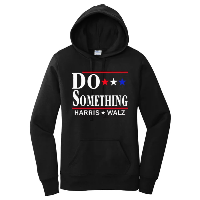 Do Something Michelle Obama Kamala Harris Tim Walz 2024 Women's Pullover Hoodie