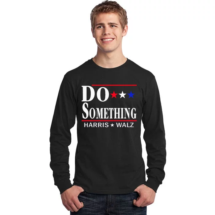 Do Something Michelle Obama Kamala Harris Tim Walz 2024 Tall Long Sleeve T-Shirt