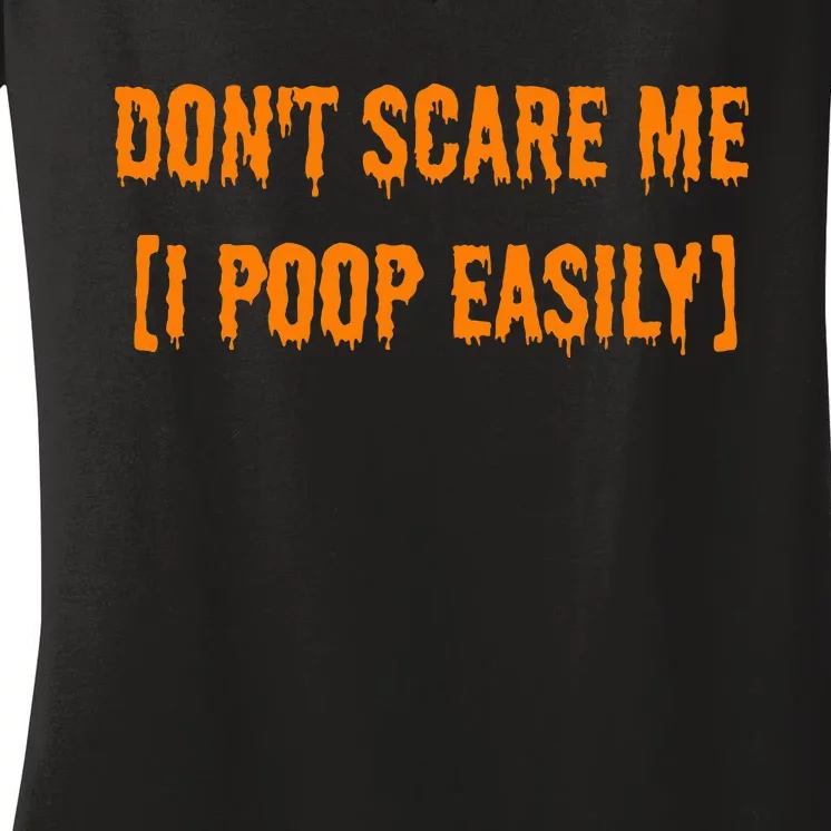 Dont Scare Me I Poop Easily Funny Halloween Women's V-Neck T-Shirt