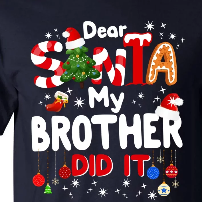 Dear Santa My Brother Did It Funny Christmas Gifts Boy Tall T-Shirt