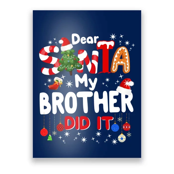 Dear Santa My Brother Did It Funny Christmas Gifts Boy Poster