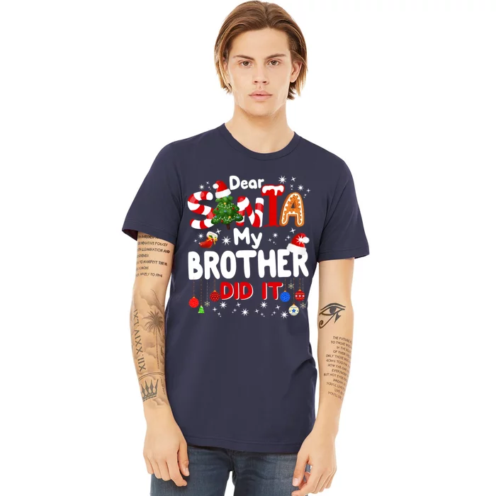 Dear Santa My Brother Did It Funny Christmas Gifts Boy Premium T-Shirt