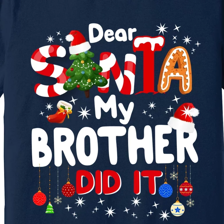 Dear Santa My Brother Did It Funny Christmas Gifts Boy Premium T-Shirt