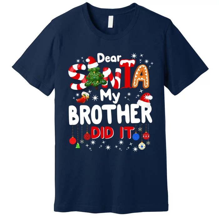 Dear Santa My Brother Did It Funny Christmas Gifts Boy Premium T-Shirt