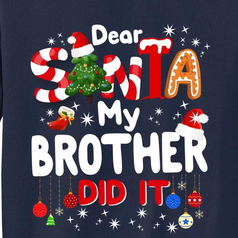 Dear Santa My Brother Did It Funny Christmas Gifts Boy Tall Sweatshirt