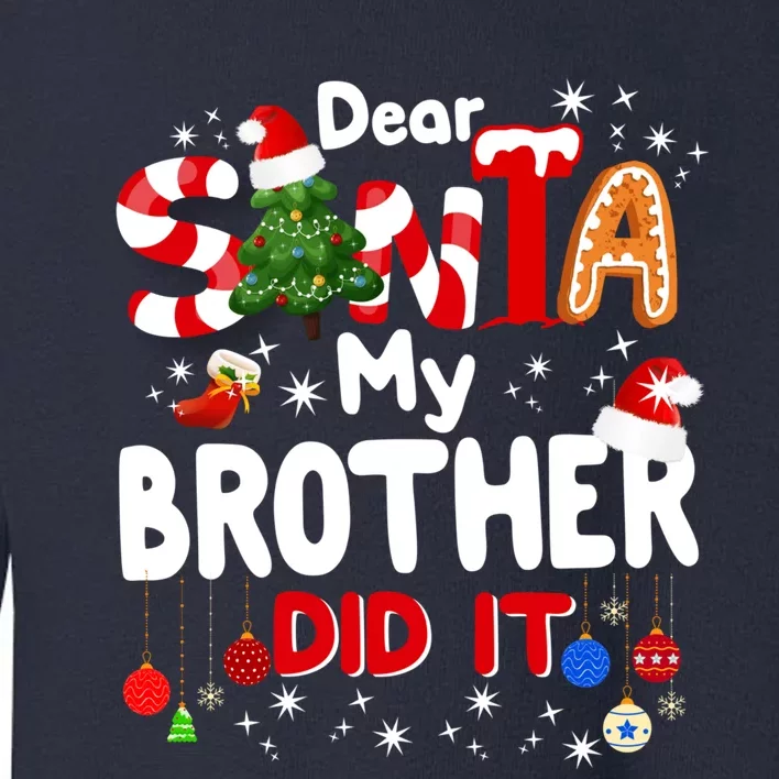 Dear Santa My Brother Did It Funny Christmas Gifts Boy Toddler Sweatshirt