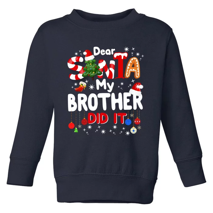 Dear Santa My Brother Did It Funny Christmas Gifts Boy Toddler Sweatshirt