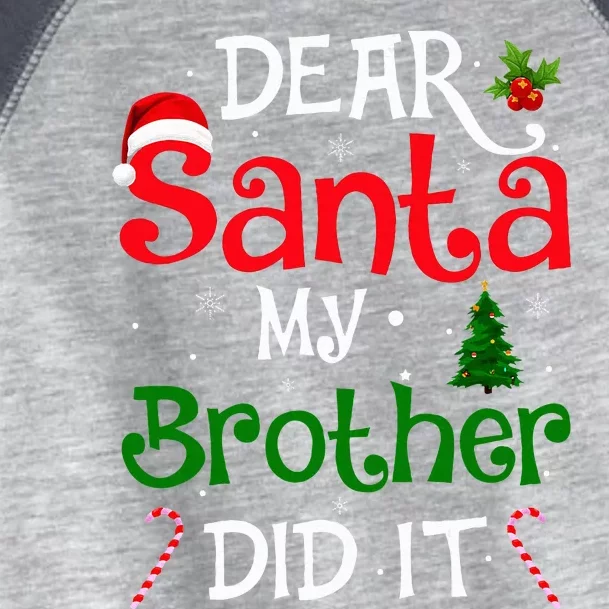 Dear Santa My Brother Did It Funny Christmas Toddler Fine Jersey T-Shirt