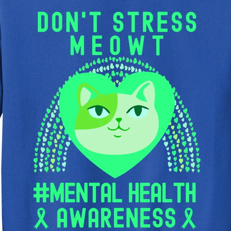 Don't Stress Meowt Tal Health Awareness Rainbow Heart Cat Gift Tall Sweatshirt