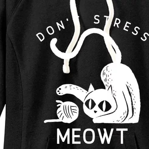 Don’t Stress Meowt Feline Funny Gift Women's Fleece Hoodie