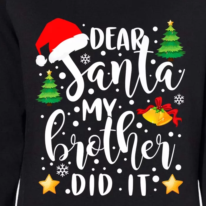 Dear Santa My Brother Did It Funny Christmas Pajama Womens California Wash Sweatshirt