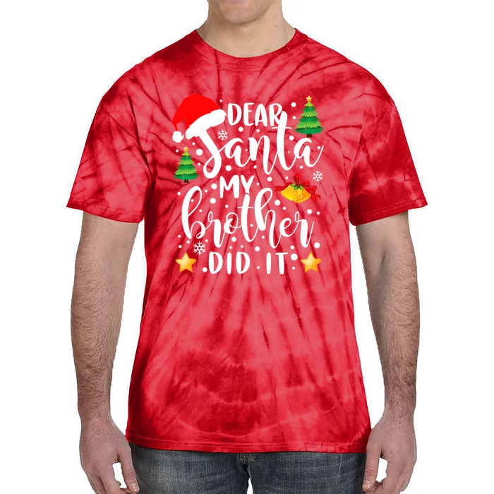 Dear Santa My Brother Did It Funny Christmas Pajama Tie-Dye T-Shirt