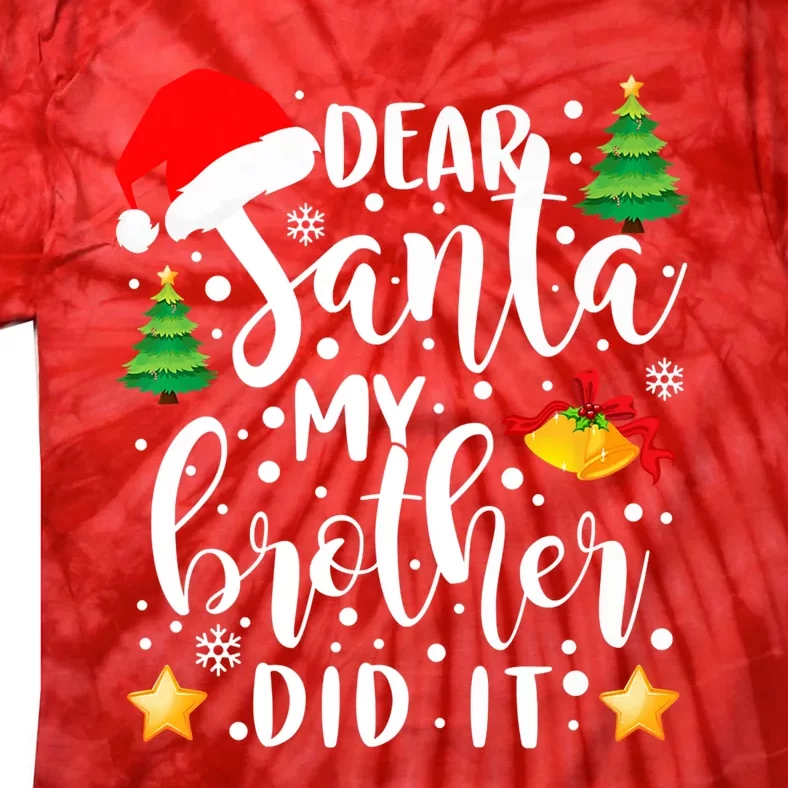 Dear Santa My Brother Did It Funny Christmas Pajama Tie-Dye T-Shirt