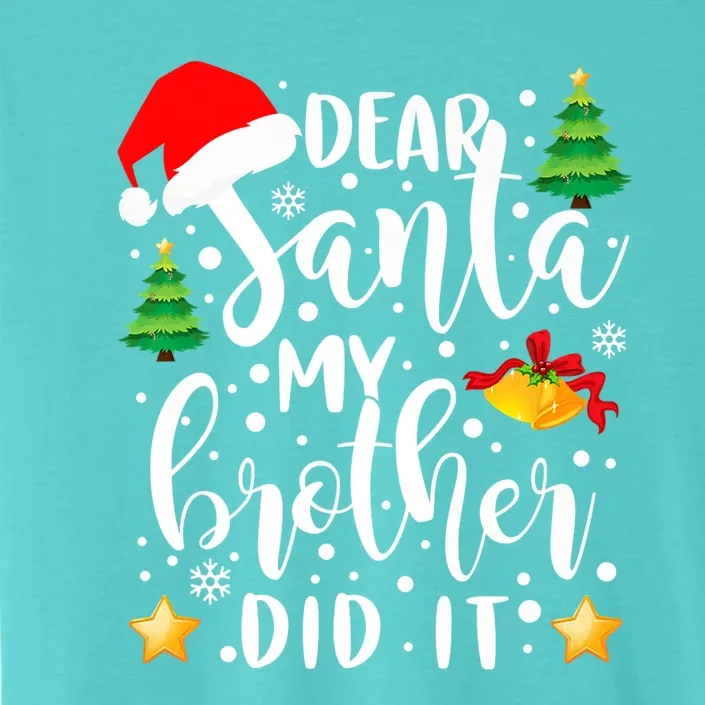 Dear Santa My Brother Did It Funny Christmas Pajama ChromaSoft Performance T-Shirt