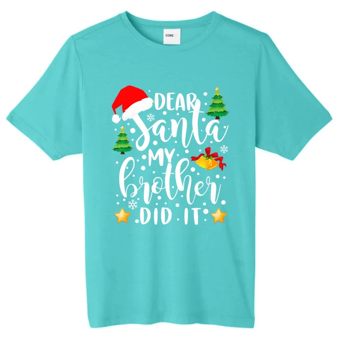 Dear Santa My Brother Did It Funny Christmas Pajama ChromaSoft Performance T-Shirt