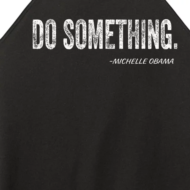 Do Something Michelle Obama Women’s Perfect Tri Rocker Tank