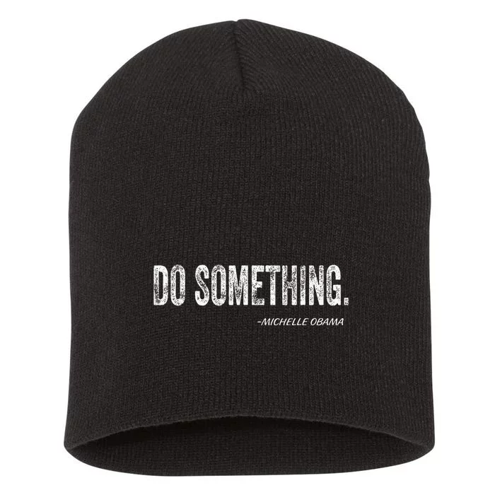 Do Something Michelle Obama Short Acrylic Beanie