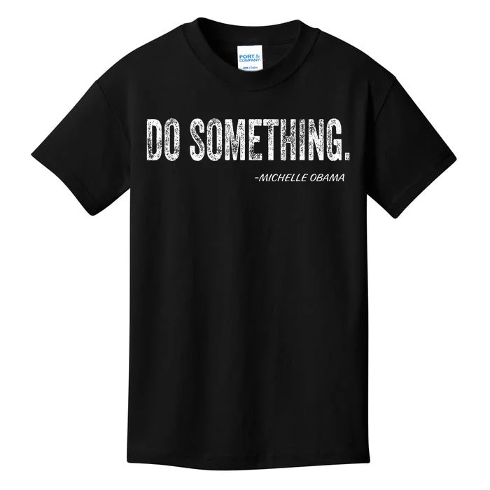 Do Something Michelle Obama Kids T-Shirt