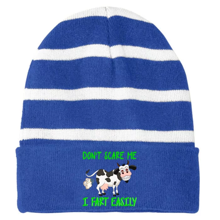 Don't Scare Me I Fart Easily Funny Fart Joke Cow Gift Striped Beanie with Solid Band