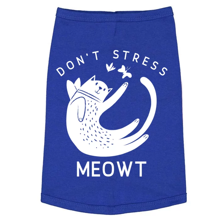 Don’t Stress Meowt Kitty Great Gift Doggie Tank