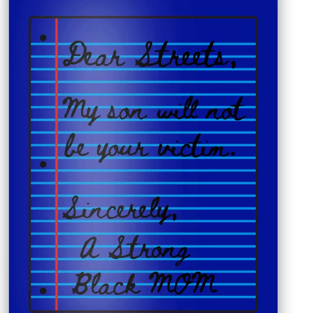 Dear Streets My Son Will Not Be Your Victim Strong Black Mom Great Gift Poster