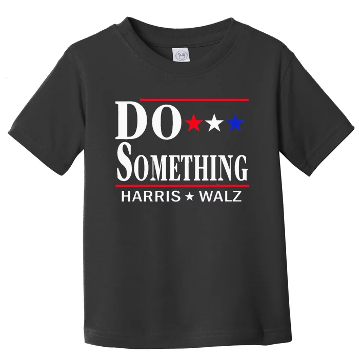 Do Something Michelle Obama Kamala Harris Tim Walz 2024 Toddler T-Shirt