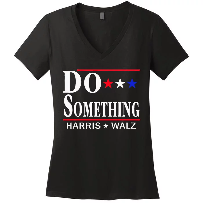 Do Something Michelle Obama Kamala Harris Tim Walz 2024 Women's V-Neck T-Shirt