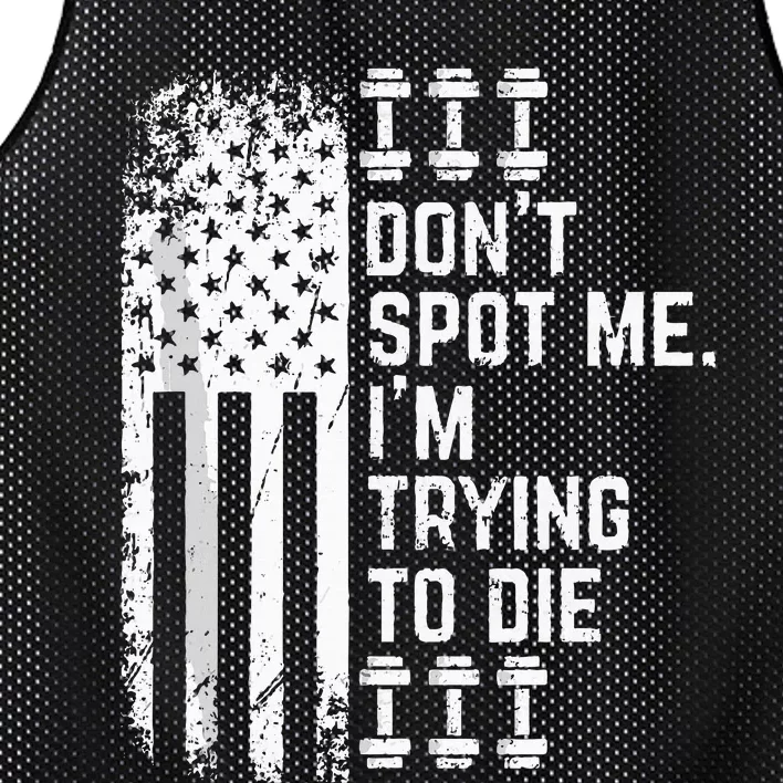 DonT Spot Me IM Trying To Die Bodybuilding Lifting Mesh Reversible Basketball Jersey Tank